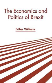 Cover image for The Economics and Politics of Brexit