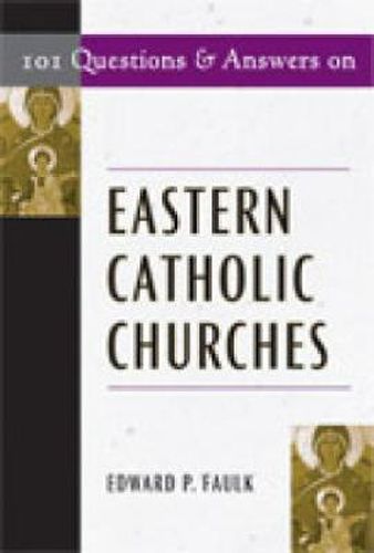 Cover image for 101 Questions & Answers on Eastern Catholic Churches