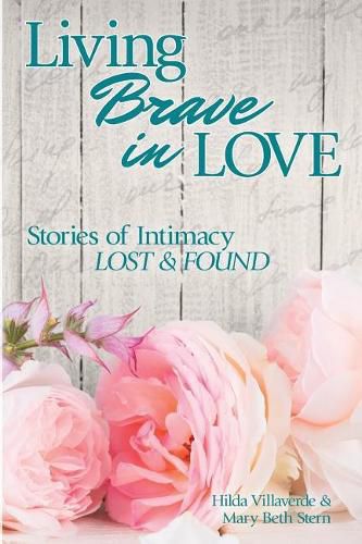 Cover image for Living Brave In Love: Stories of Intimacy Lost and Found