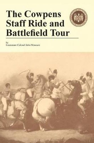 Cover image for The Cowpens: Staff Ride and Battlefield Tour