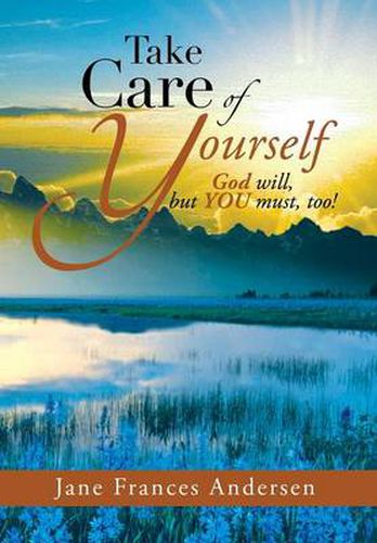 Cover image for Take Care of Yourself: God Will, But You Must, Too!