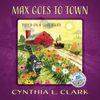 Cover image for Max Goes to Town: Based on a True Story