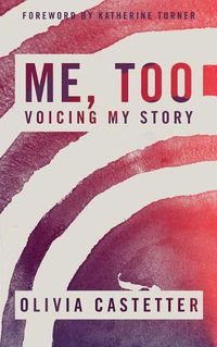 Cover image for Me, Too: Voicing My Story