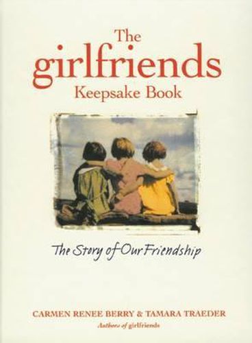 Cover image for The Girlfriends Keepsake Book: The Story of Our Friendship