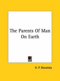 Cover image for The Parents of Man on Earth