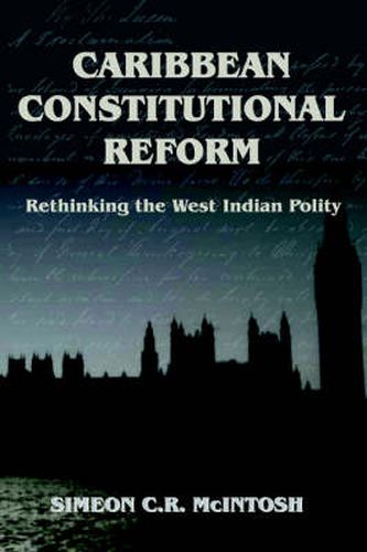 Cover image for Caribbean Constitutional Reform: Rethinking the West Indian Polity