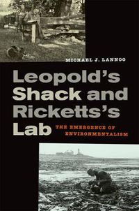 Cover image for Leopold's Shack and Ricketts's Lab: The Emergence of Environmentalism