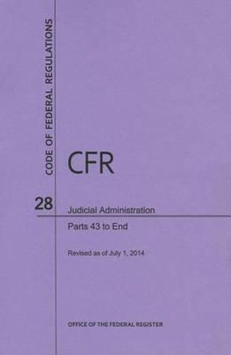 Code of Federal Regulations Title 28, Judicial Administration, Parts 43-End, 2014