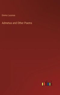 Cover image for Admetus and Other Poems