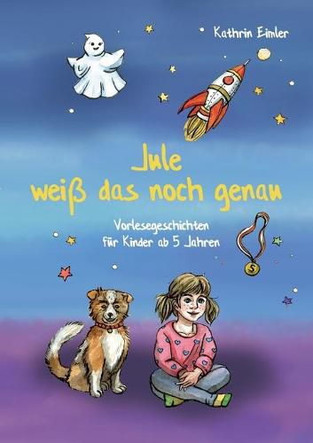 Jule weiss das noch genau: Vorlesegeschichten fur Kinder ab 5 Jahren