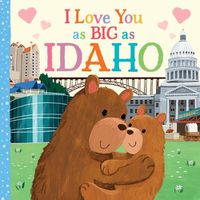 Cover image for I Love You as Big as Idaho