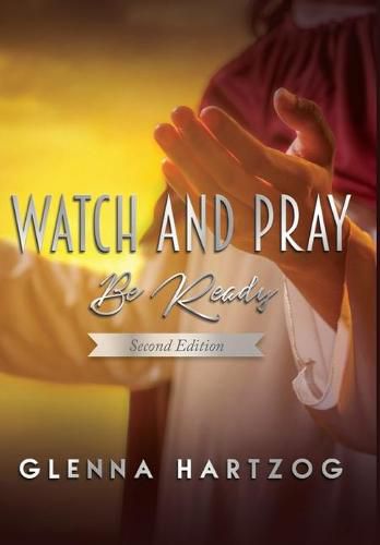 Cover image for Watch and Pray: Be Ready : Second Edition