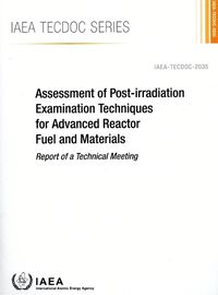 Cover image for Assessment of Post-irradiation Examination Techniques for Advanced Reactor Fuel and Materials