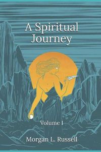 Cover image for A Spiritual Journey: Volume I