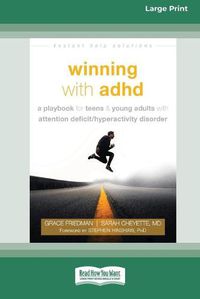 Cover image for Winning with ADHD: A Playbook for Teens and Young Adults with Attention Deficit/Hyperactivity Disorder (16pt Large Print Edition)