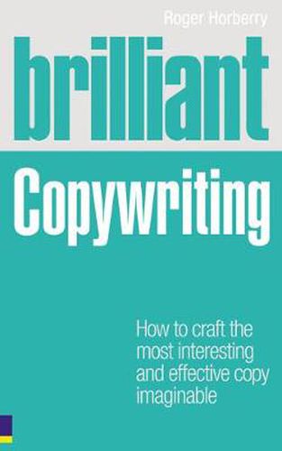 Cover image for Brilliant Copywriting: How to craft the most interesting and effective copy imaginable