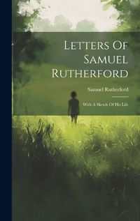 Cover image for Letters Of Samuel Rutherford