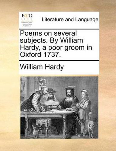 Cover image for Poems on Several Subjects. by William Hardy, a Poor Groom in Oxford 1737.