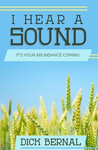 Cover image for I Hear a Sound: It's Your Abundance Coming