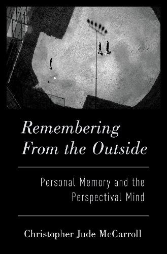 Cover image for Remembering from the Outside: Personal Memory and the Perspectival Mind