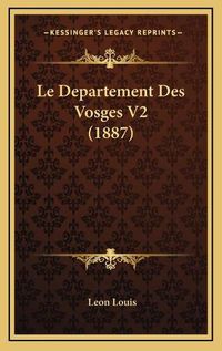 Cover image for Le Departement Des Vosges V2 (1887)