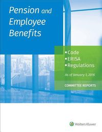 Cover image for Pension and Employee Benefits Code Erisa Committee Reports: Volume 4 (as of January 1, 2016)