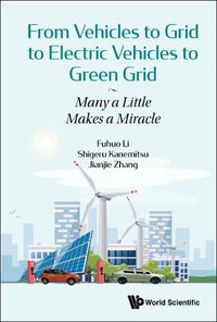 Cover image for From Vehicles To Grid To Electric Vehicles To Green Grid: Many A Little Makes A Miracle