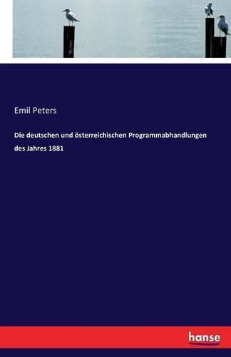 Die deutschen und oesterreichischen Programmabhandlungen des Jahres 1881