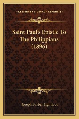 Saint Paul's Epistle to the Philippians (1896) Saint Paul's Epistle to the Philippians (1896)