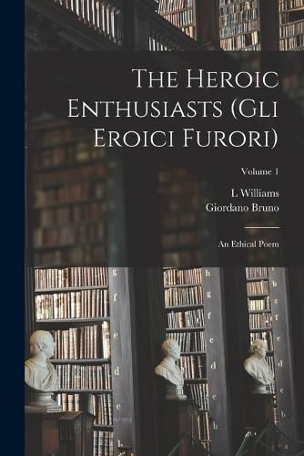 Cover image for The Heroic Enthusiasts (Gli Eroici Furori)