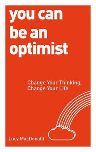 Cover image for You Can be an Optimist: Change Your Thinking, Change Your Life