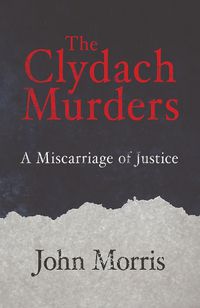 Cover image for Clydach Murders: Miscarriage of Justice