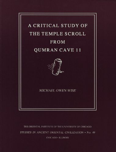 Cover image for A Critical Study of the Temple Scroll from Qumran Cave 11