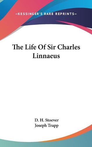 The Life of Sir Charles Linnaeus