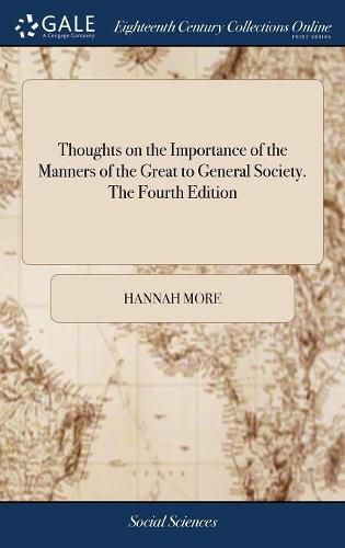 Thoughts on the Importance of the Manners of the Great to General Society. The Fourth Edition