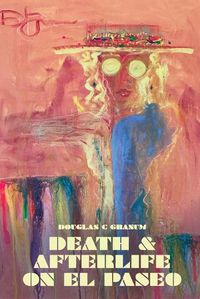 Cover image for Death and Afterlife on El Paseo