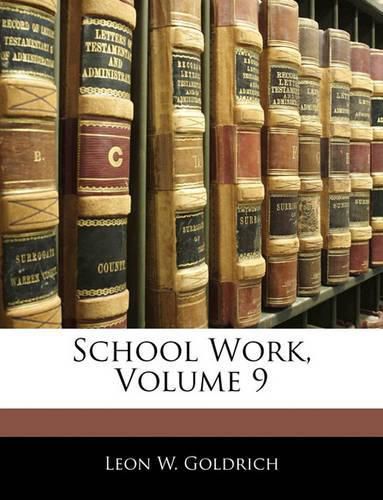 Cover image for School Work, Volume 9