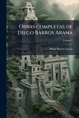 Cover image for Obras Completas de Diego Barros Arana
