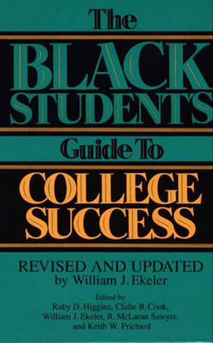 The Black Student's Guide to College Success: Revised and Updated by William J. Ekeler