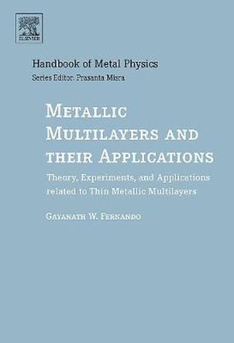 Metallic Multilayers and their Applications: Theory, Experiments, and Applications related to Thin Metallic Multilayers