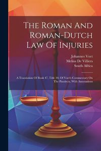 Cover image for The Roman And Roman-dutch Law Of Injuries