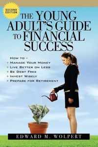 Cover image for The Young Adult's Guide to Financial Success, 2nd Edition