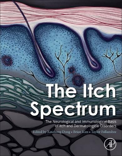 The Itch Spectrum: The Neurological and Immunological Basis of Itch and Dermatological Disorders
