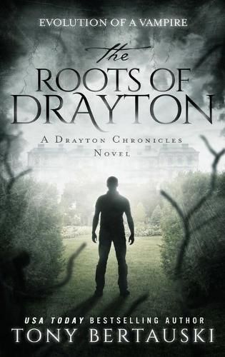 Cover image for The Roots of Drayton: Evolution of a Vampire