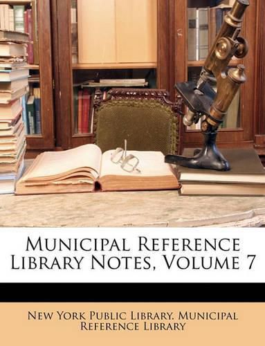 Cover image for Municipal Reference Library Notes, Volume 7