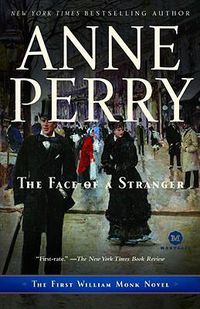 Cover image for The Face of a Stranger: The First William Monk Novel