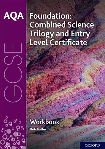 Cover image for AQA GCSE Foundation: Combined Science Trilogy and Entry Level Certificate Workbook