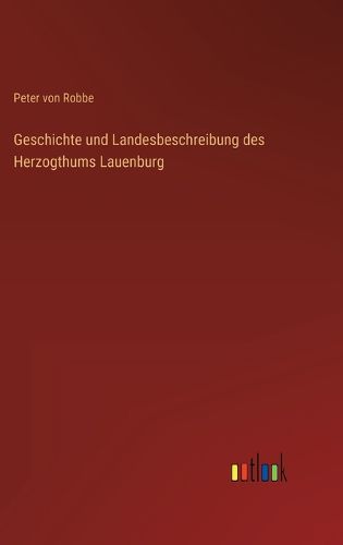 Cover image for Geschichte und Landesbeschreibung des Herzogthums Lauenburg