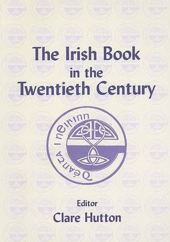 Cover image for The Irish Book in the Twentieth Century