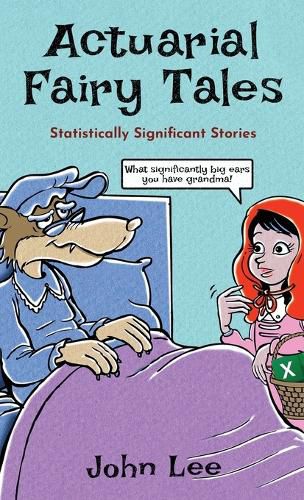 Cover image for Actuarial Fairy Tales: Statistically Significant Stories